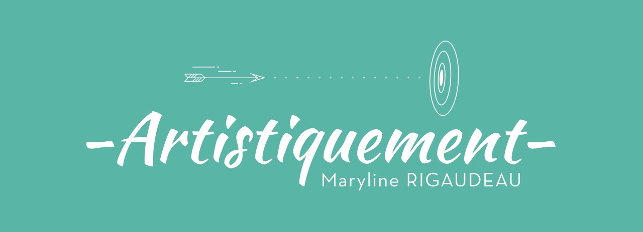 ARTISTIQUEMENT - Maryline RIGAUDEAU